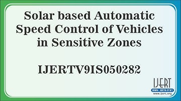 Solar based Automatic Speed Control of Vehicles in Sensitive Zones