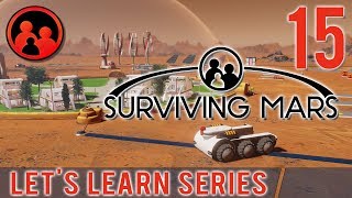 Let's Learn Surviving Mars Together! Part 15 - For SCIENCE!