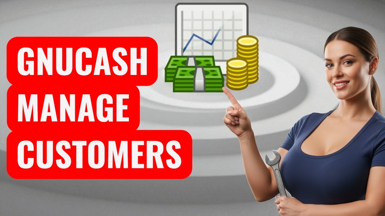 How to Manage Customers in GnuCash