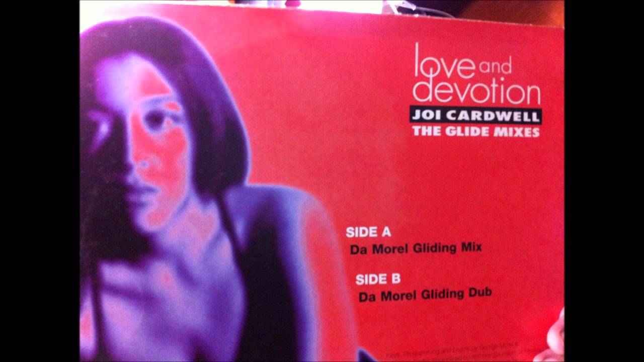 Joi Cardwell - Love And Devotion (Da Morel Gliding Mix)