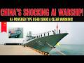 China Reveals AI Warship That Can See Almost Everything!