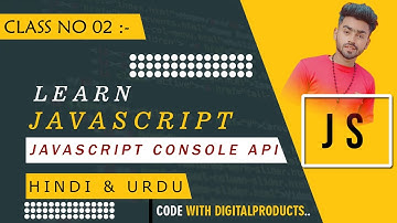 Console Api  & Prompt In JavaScript | JavaScript Tutorial In Hindi/Urdu #2  #api #js #javascript