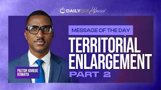 TERRITORIAL ENLARGEMENT (PART 2) | DAILY BREAD | PASTOR KOREDE KOMAIYA