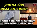 ¡China vuelve a bloquear al Pentágono! Duró meses la oportunidad. Lanza portaaviones y misión lunar.