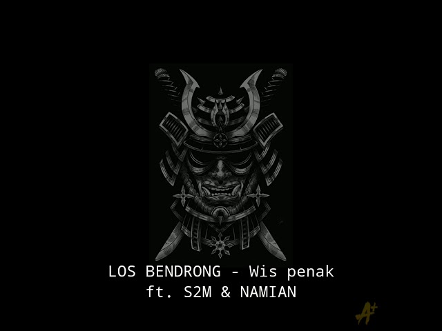 Los Bendrong - Wis penak ft. S2M & NAMIAN (Unofficial Lyric Video) class=