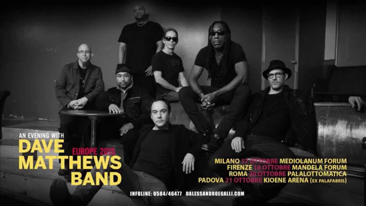 Dave Matthews Band Milano 17 Ottobre 15 Youtube