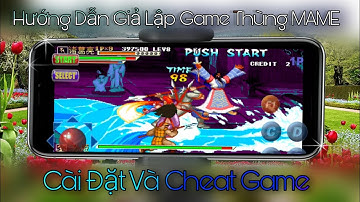 Hướng Dẫn Giả Lập Game Thùng MAME Và Chơi Tam Quốc Chí