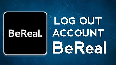 How to log out in BeReal app