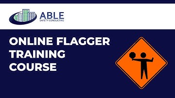 Able Safety Consulting - Flagger Online Training Course