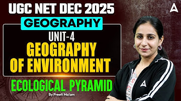 UGC NET Geography Unit 4 | Geography of Environment Ecological Pyramid By Preeti Ma’am