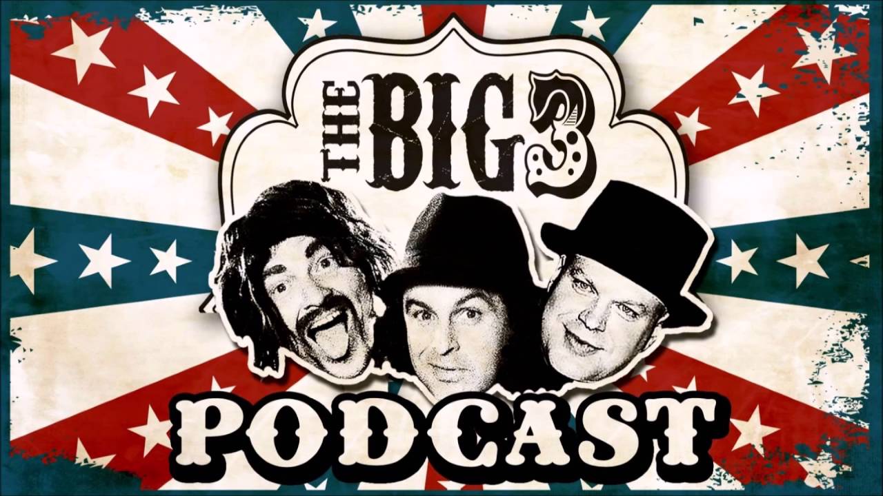 Big 3 Podcast # 57: Big 3 New Years Eve