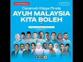 Ceramah Mega Ayuh Malaysia Kita Boleh Grand Finale di Pandan