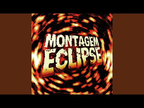 MONTAGEM ECLIPSE Super Slowed