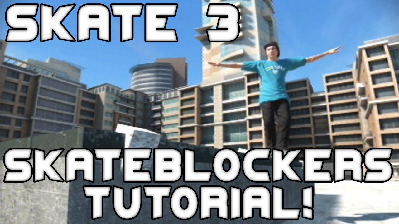 Skate 3: Tutorials - Skate blockers! - YouTube