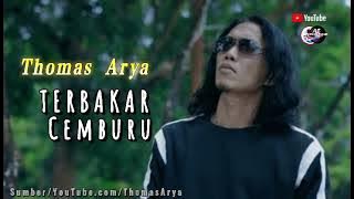 Terbakar Cemburu || Thomas Arya Lirik Lagu Terbaru SlowRock Minang 2021