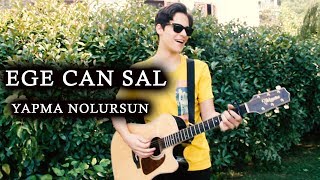 Yapma Nolursun - Dolu Kadehi Ters Tut (Ege Can Sal Cover)
