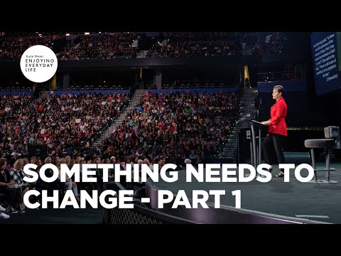 Something Needs to Change - Part 1 | Joyce Meyer | Enjoying Everyday Life Teaching