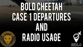Bold Cheetah Case I Departures and Radio Usage