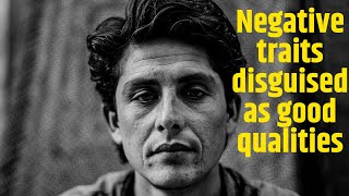9 Negative Character Traits Often Disguised