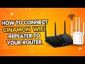 How to Connect Cinamon WiFi Repeater to Your Router