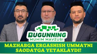 Mazhabga Ergashish Ummatni Saodatga Yetaklaydi! #Bugunning_Muhim_Mavzusi