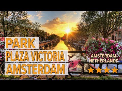 park plaza victoria amsterdam hotel review hotels in amsterdam netherlands hotels