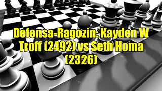 Defensa-Ragozin: Kayden W Troff (2492) vs Seth Homa (2326)