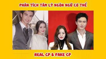 【光热CP】Real vs Fake - Địch Lệ Nhiệt Ba và Cao Vỹ Quang phân tích gian tình qua Body Language 高伟光x迪丽热巴