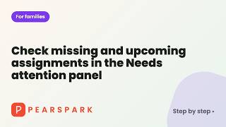 How to check missing and upcoming assignments in the Needs attention panel | Pearspark how-to