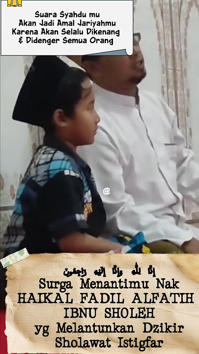 Haikal Pemilik Suara Merdu Dzikir, Sholawat Istigfar yang Menyayat Hati.. Surga Menantimu Nak 🤲🏻😥
