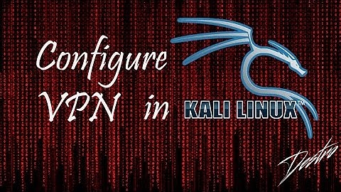 Setup and Configure VPN in Kali LInux