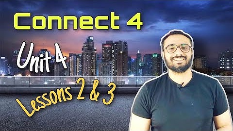 Connect 4 | أبسط شرح| Unit 4 lessons 2 & 3| كونكت للصف الرابع الوحدة الرابعة الدرسين الثاني و الثالث