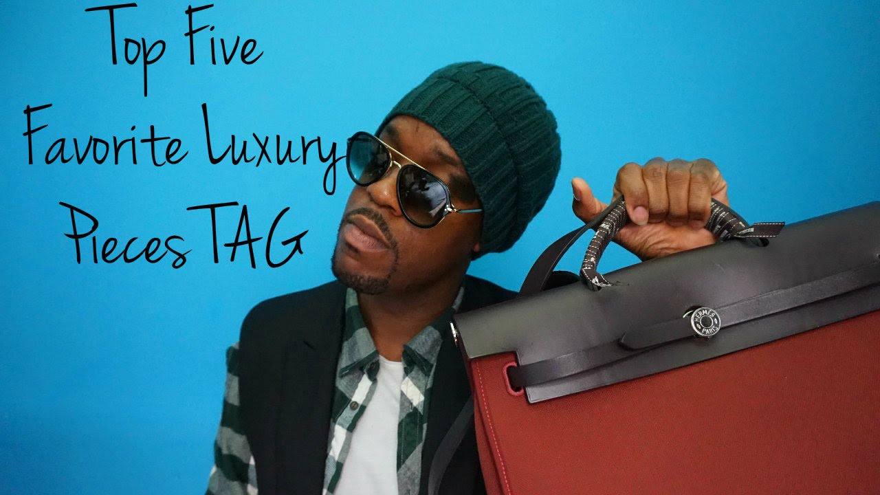 Top Five Favorite Luxury Pieces Tag YouTube