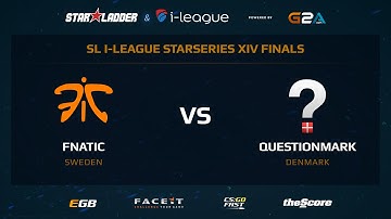 Fnatic vs. QuestionMark (SL i-League StarSeries XIV LAN FINALS)
