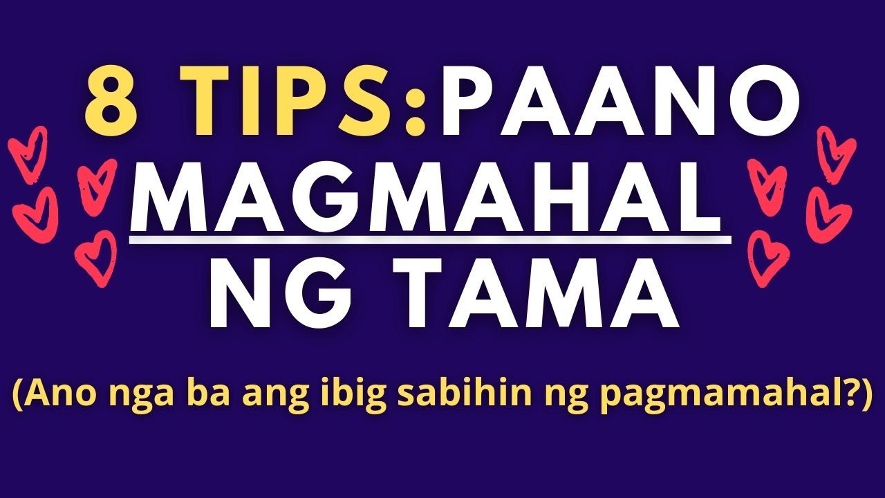 Paano magmahal ng tama? 8 Tips - YouTube