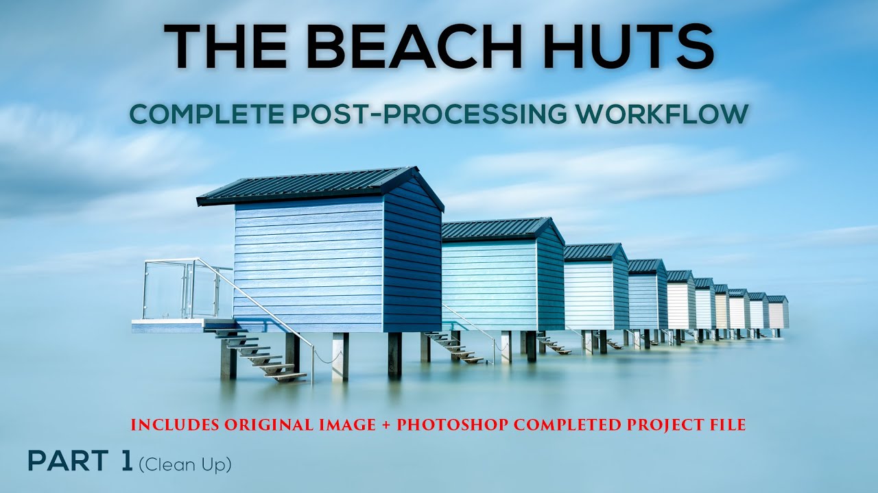 The Beach Huts Post Processing Tutorial Part 1 - YouTube