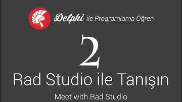#2 Rad Studio ile Tanışın | Delphi ile Programlama Öğren - Abdullah ILGAZ