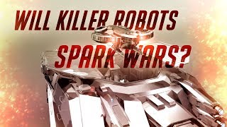Will Fully Autonomous Weapons Spark Wars?