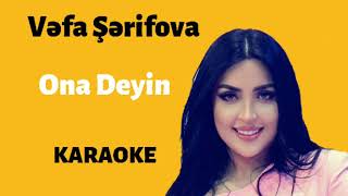 Vəfa Şərifova - Ona Deyin!!! (Karaoke)