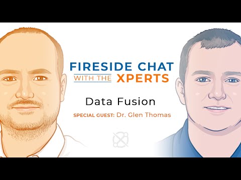 Fireside Chat with the Xperts: Data Fusion