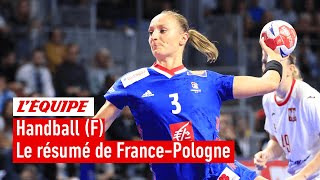 Le résumé de France - Pologne - Hand - Amical (F)