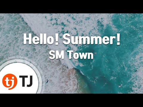 [TJ노래방] Hello!Summer! - SM Town / TJ Karaoke