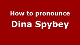 How To Pronounce Dina Spybey American Englishus - Pronouncenames