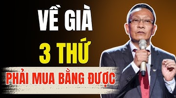 Về Già, 3 Thứ Phải Mua BẰNG ĐƯỢC Bằng Tiền Tiết Kiệm để Giữ Lại Phẩm Giá