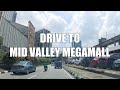 Drive to Mid Valley from Old Klang Road / Jalan Klang Lama (4K HD)