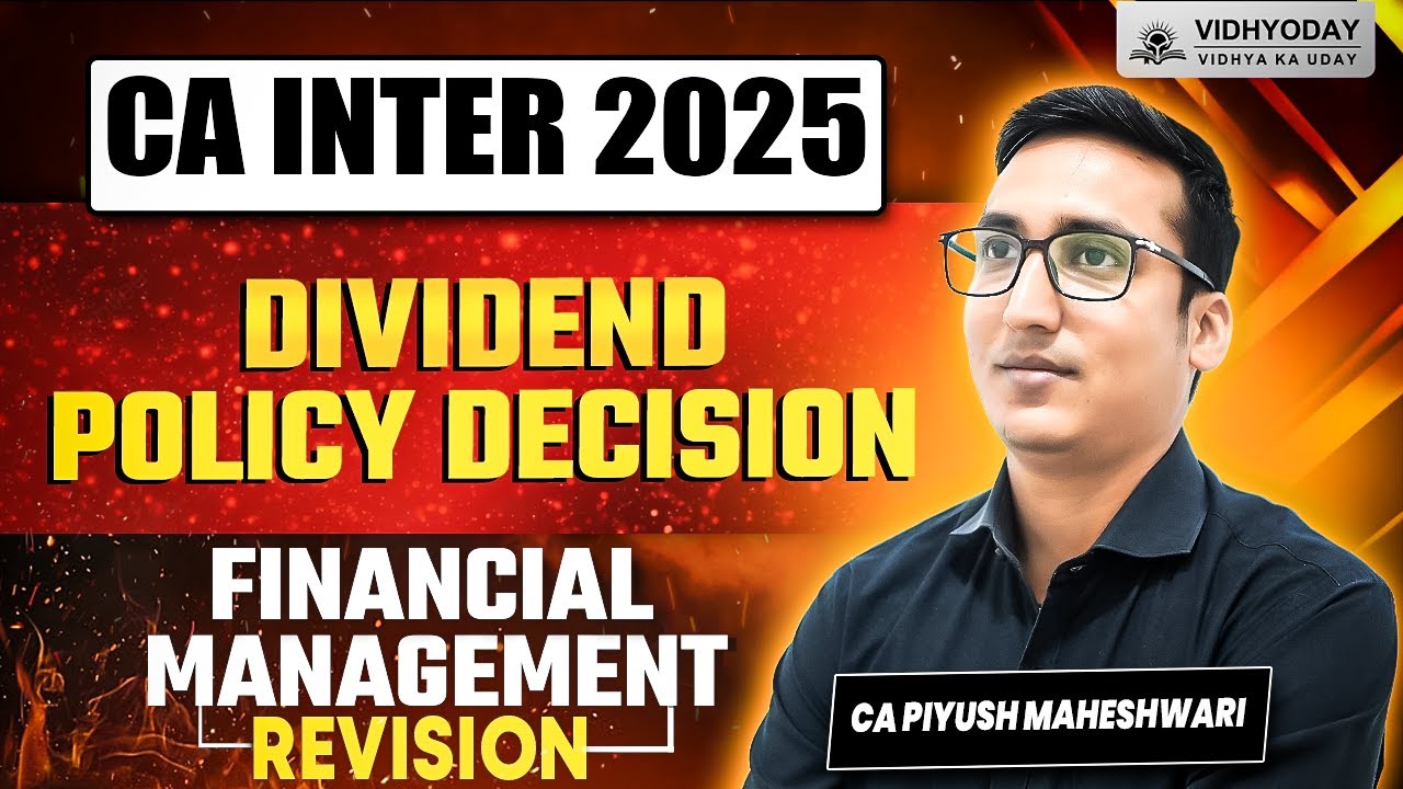 Dividend Policy Decision | FM Revision | CA Inter 2025 | Vidhyoday CA ...
