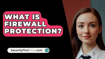 What Is Firewall Protection? - SecurityFirstCorp.com