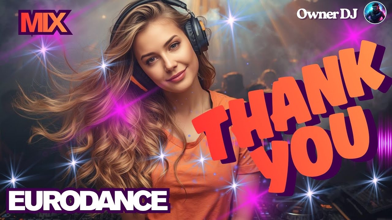 Owner DJ - Eurodance - Thank You - #eurodance #90s #remix # ...