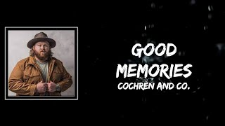 Good Memories Lyrics - Cochren and Co