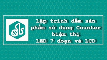 Bài 2: Lập trình đếm sản phẩm sử dụng Counter của PIC 16f877A hiển thị LED 7 đoạn quét và LCD